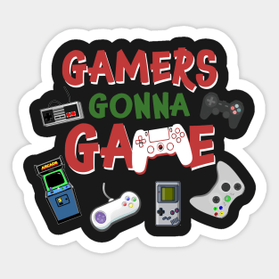 Gamers Gonna Game T-shirt Funny Video Game Shirt Sticker